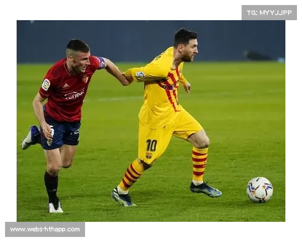 巴萨对阵奥萨苏纳，主队冲击七连胜且主场历史零封